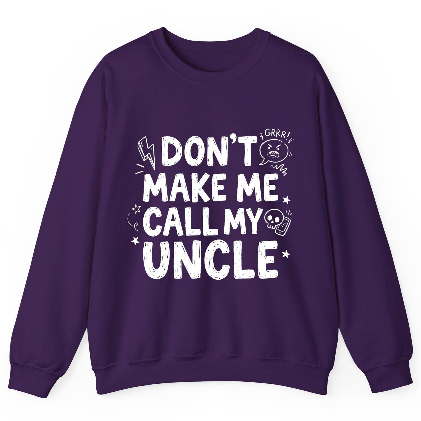 Don't Make Me Call My Uncle family humor Sweatshirt Purple product mockup