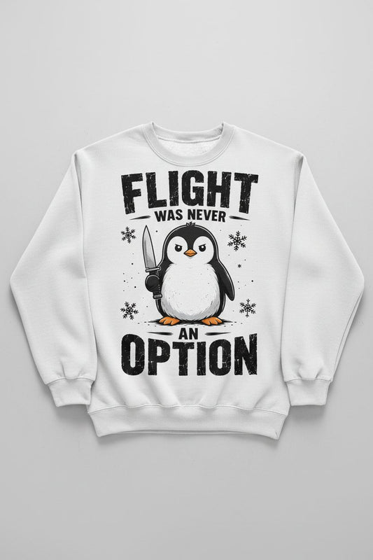 Flight Was Never an Option Funny Penguin Sweatshirt - product mockup - White