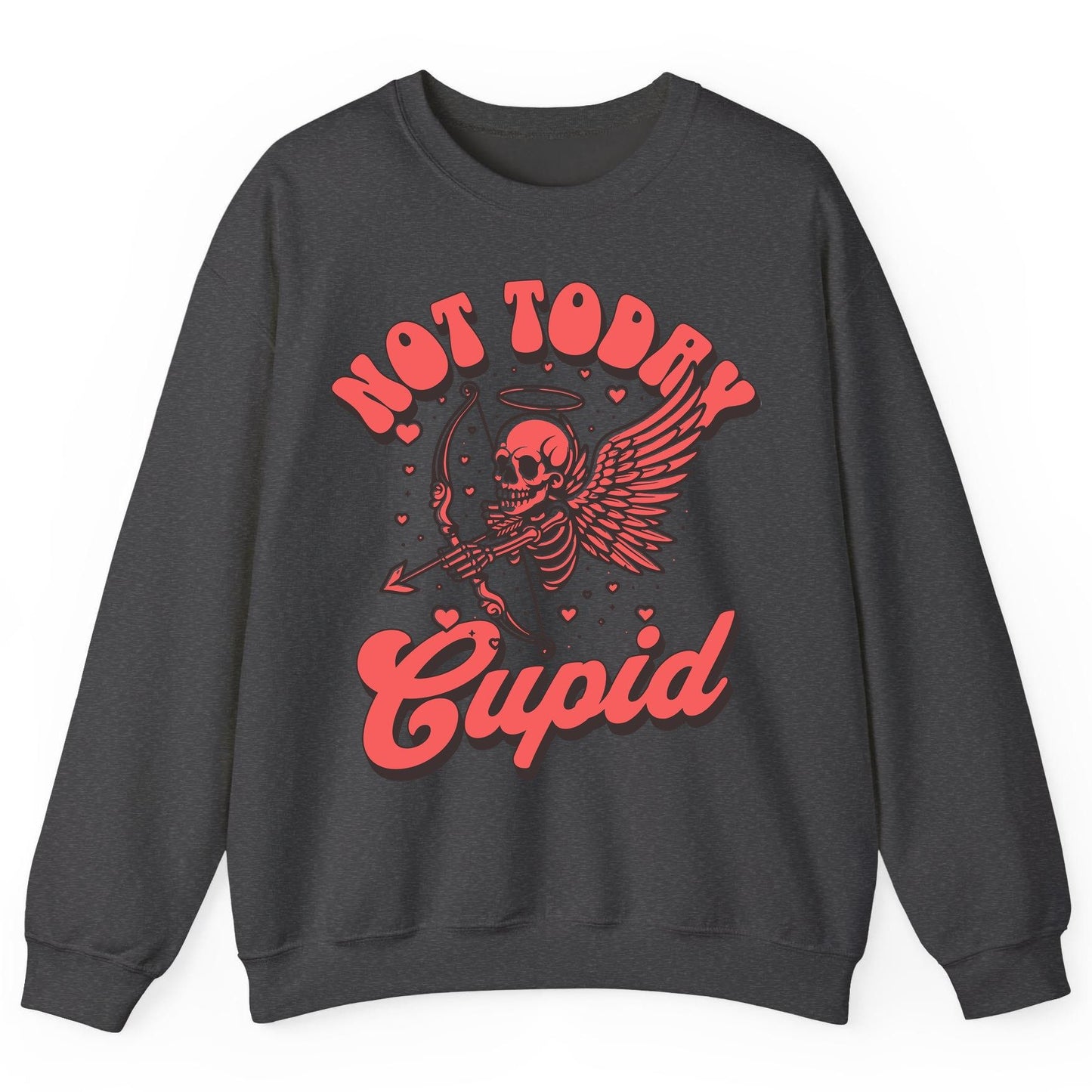 Not Today Cupid skeletal cupid Sweatshirt Dark Heather product mockup