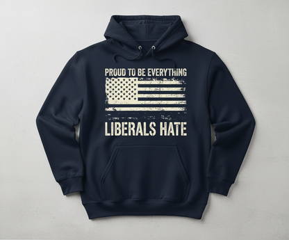 Proud To Be Everything Liberals Hate American Flag Hoodie - Navy