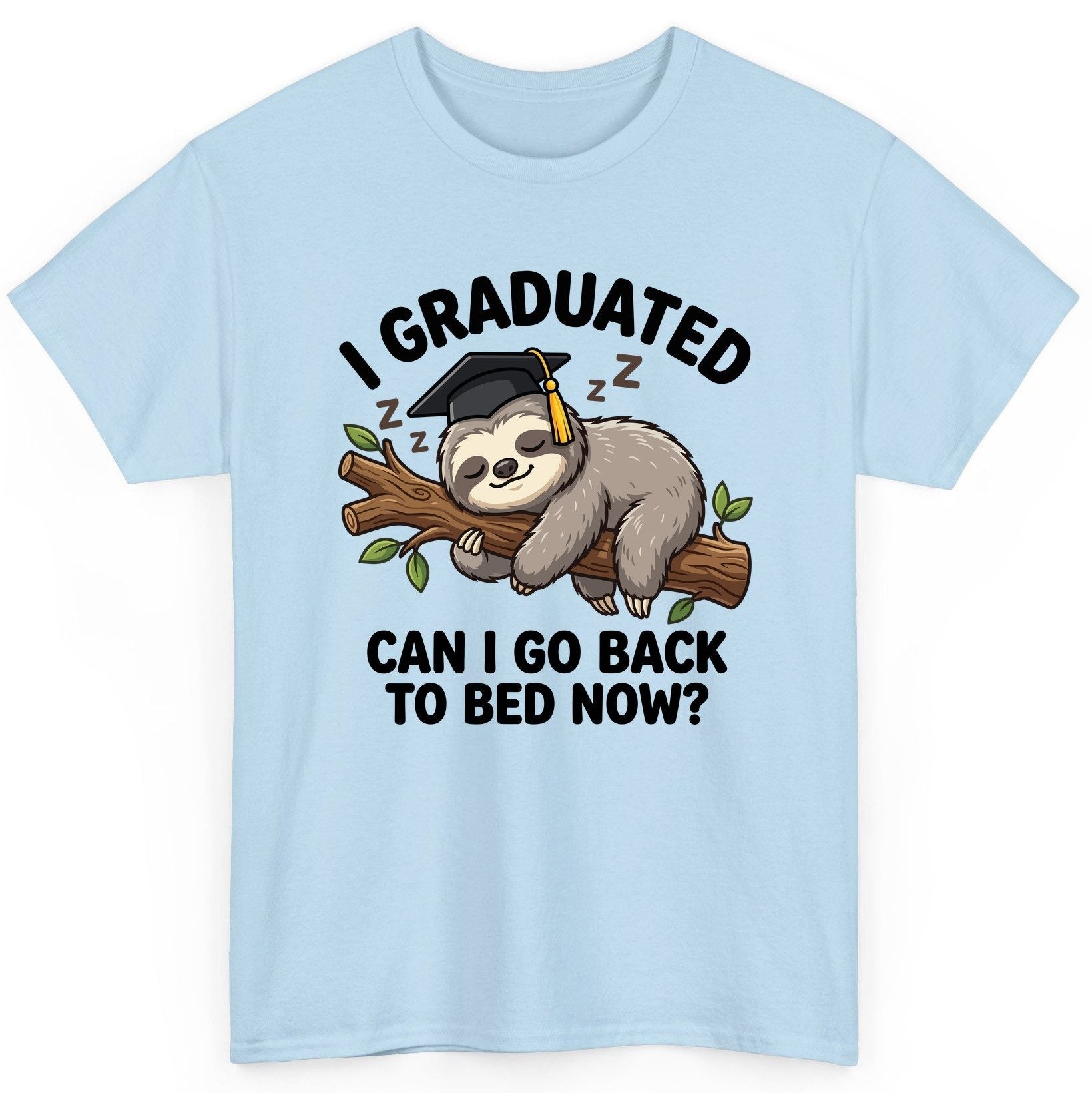 I Graduated Funny Sloth T-Shirt - product mockup - Light Blue