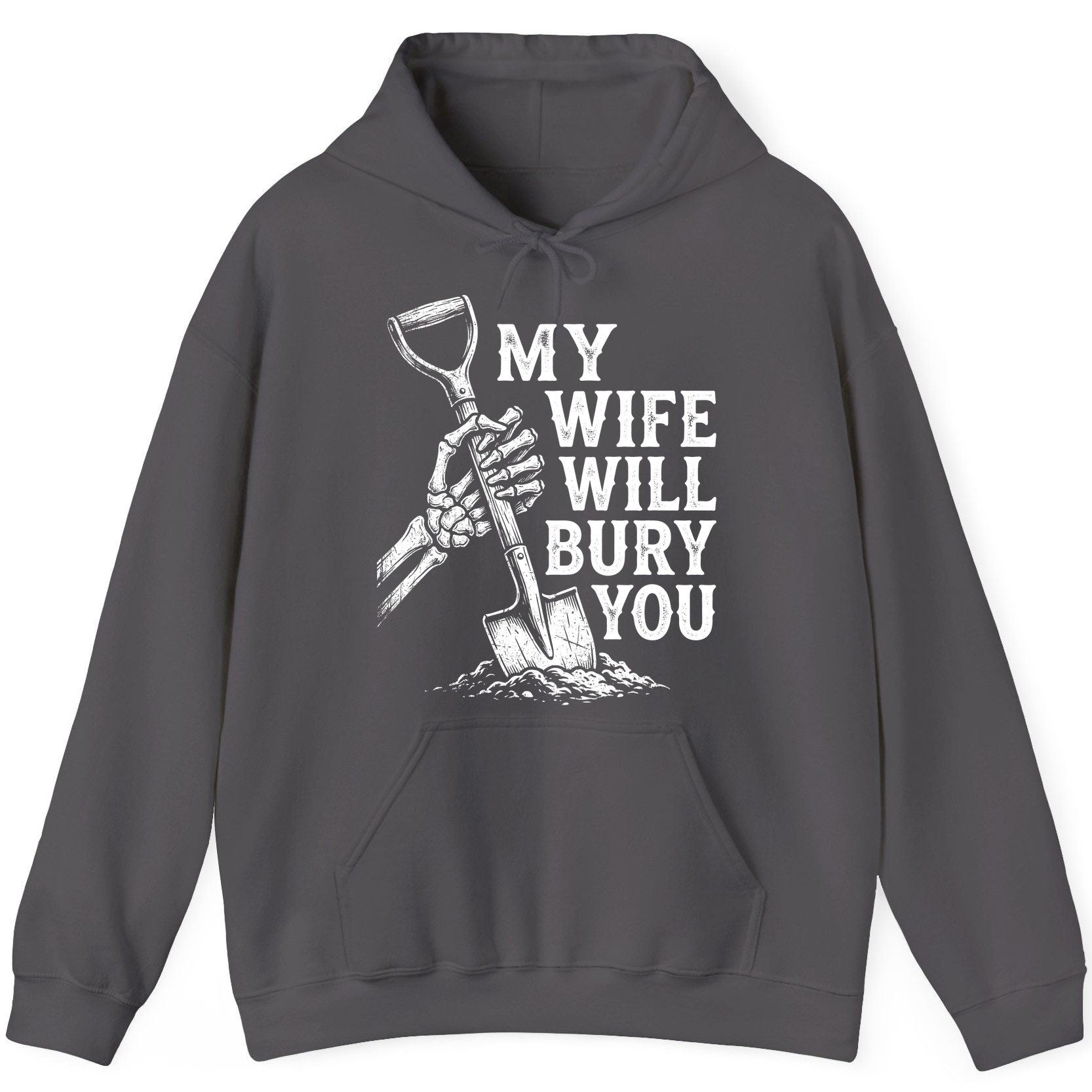 My Wife Will Bury You protective wife Hoodie Charcoal product mockup