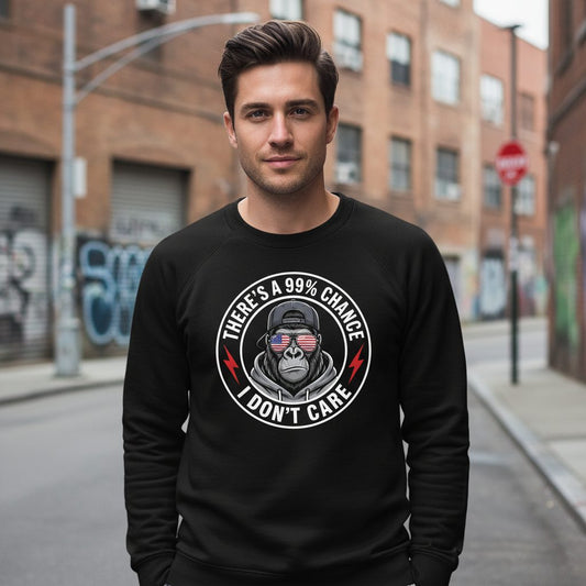 There's a 99% Chance I Don't Care sarcastic gorilla Sweatshirt Black lifestyle mockup