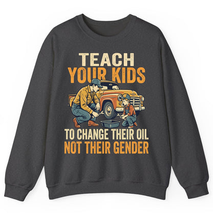 Teach Your Kids to Change Their Oil Not Their Gender father and son car repair Sweatshirt Dark Heather product mockup