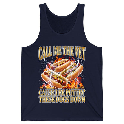 Call Me the Vet Cause I Be Puttin' These Dogs Down hot dogs Tank Top Navy product mockup