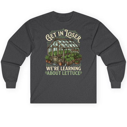 GET IN LOSER WE'RE Learning ABOUT Lettuce Long Sleeve Tee - product mockup - Dark Heather
