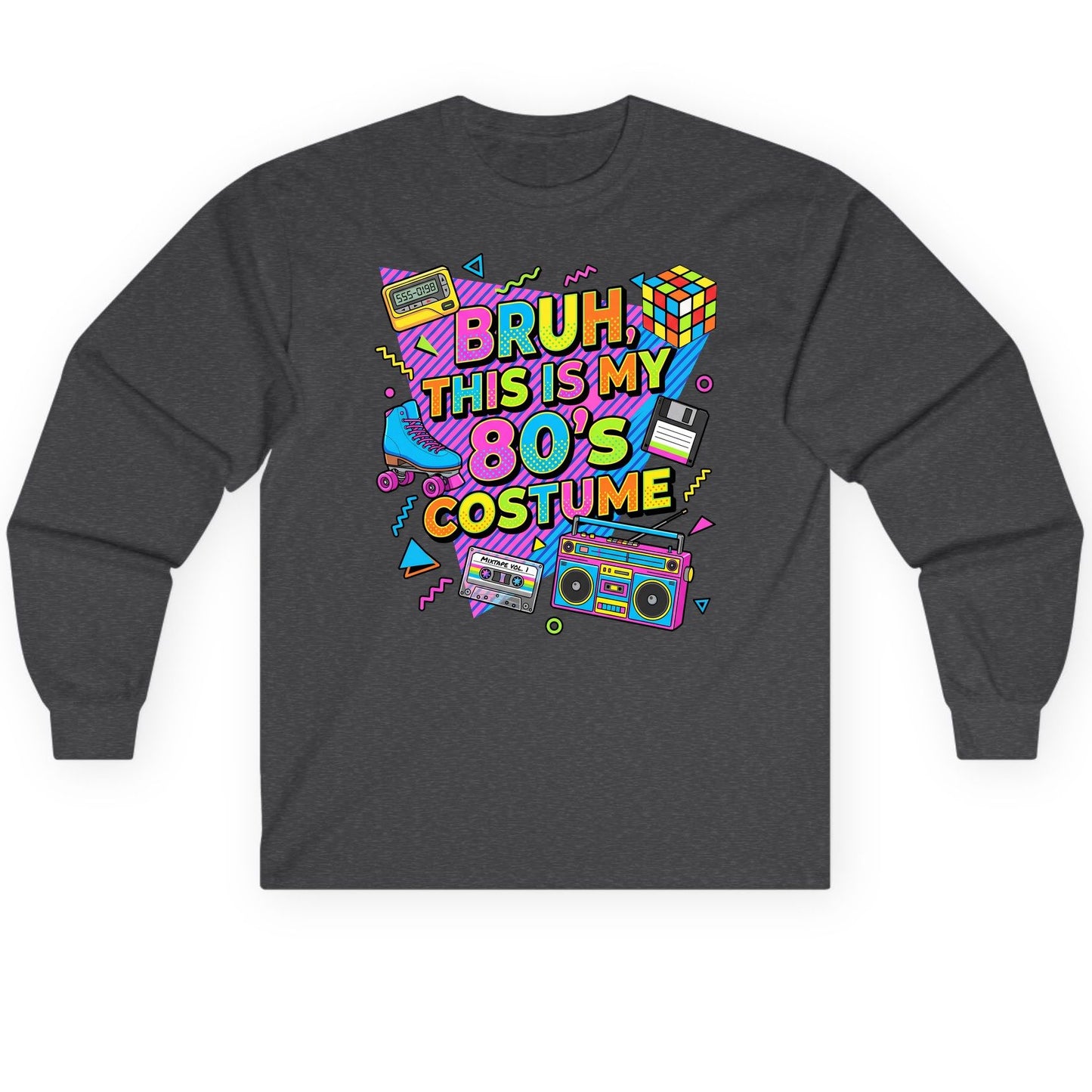 BRUH THIS IS MY 80'S Costume Funny Nostalgia Long Sleeve Tee - product mockup - Dark Heather