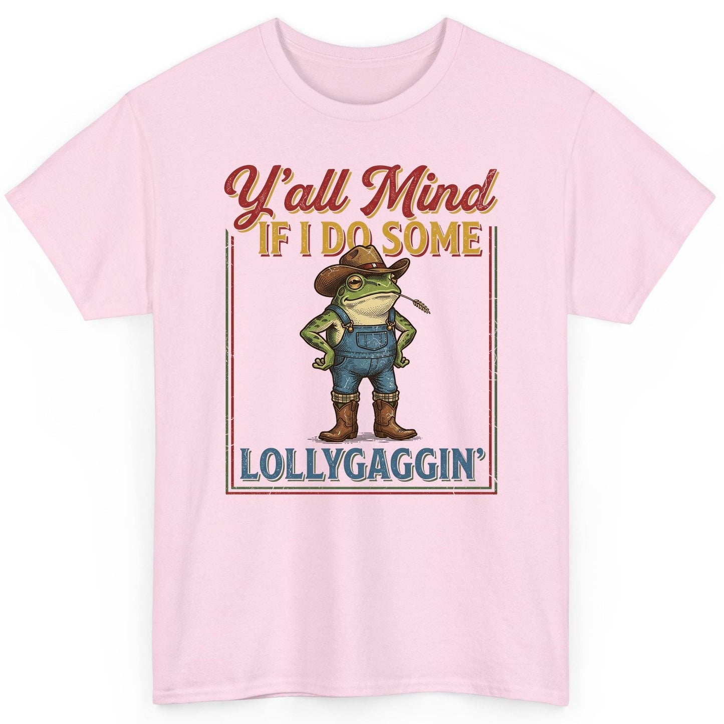 Y'all Mind If I Do Some Lollygaggin' Funny Cowboy Frog T-Shirt - product mockup - Light Pink