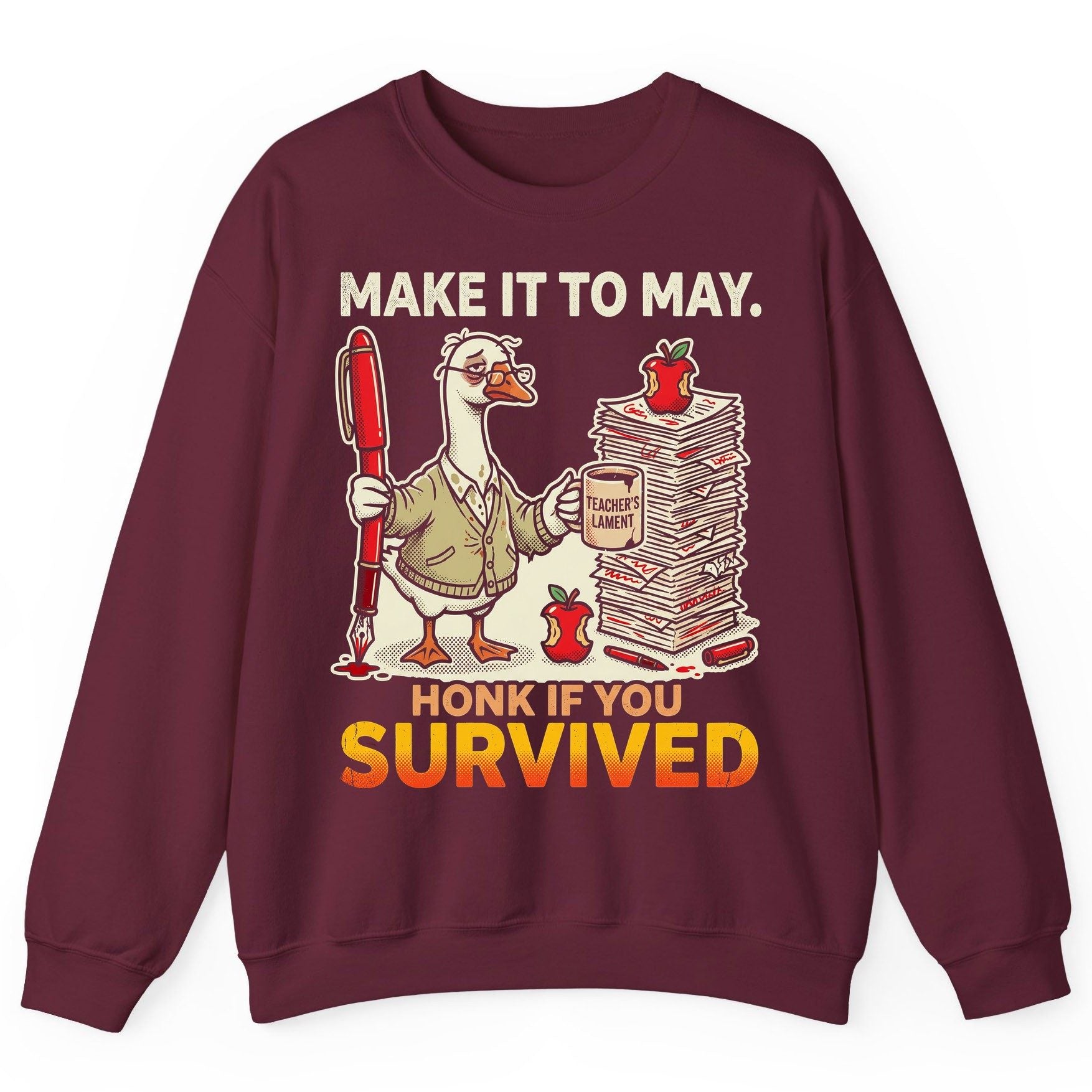 Make It to May Honk If You Survived Funny Teacher Humor Sweatshirt - product mockup - Maroon