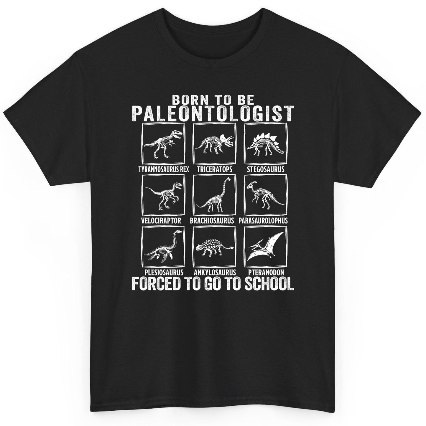 Born to Be Paleontologist Forced to Go to School paleontology T-Shirt Black product mockup