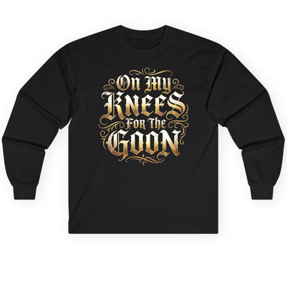 On My Knees for the Goon internet slang Long Sleeve Tee Black product mockup