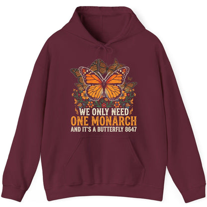 WE ONLY NEED ONE Monarch AND IT'S a Butterfly 8647 Vintage Hoodie - product mockup - Maroon