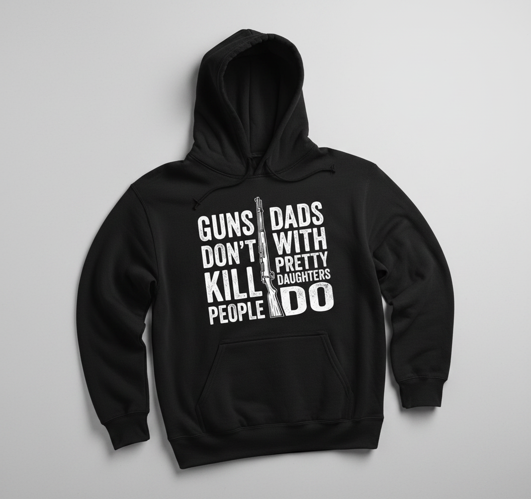 Guns Don't Kill People Dads With Pretty Daughters Do Funny Dad Joke Hoodie - Black