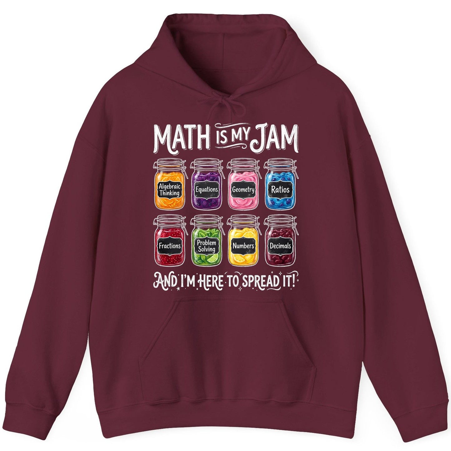 Math Is My Jam and I'm Here to Spread It! mathematics Hoodie Maroon product mockup