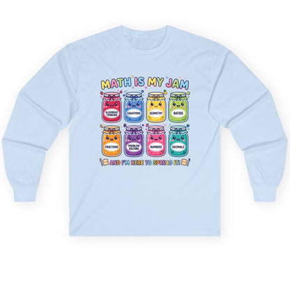 Math Is My Jam and I'm Here to Spread It! math teacher Long Sleeve Tee Light Blue product mockup