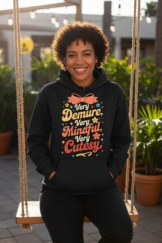 Very Demure, Very Mindful, Very Cutesy positive affirmations Hoodie Black lifestyle mockup