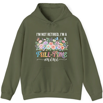 I'M NOT Retired I'M a Full-Time Mini Funny Grandmother Hoodie - product mockup - Military Green