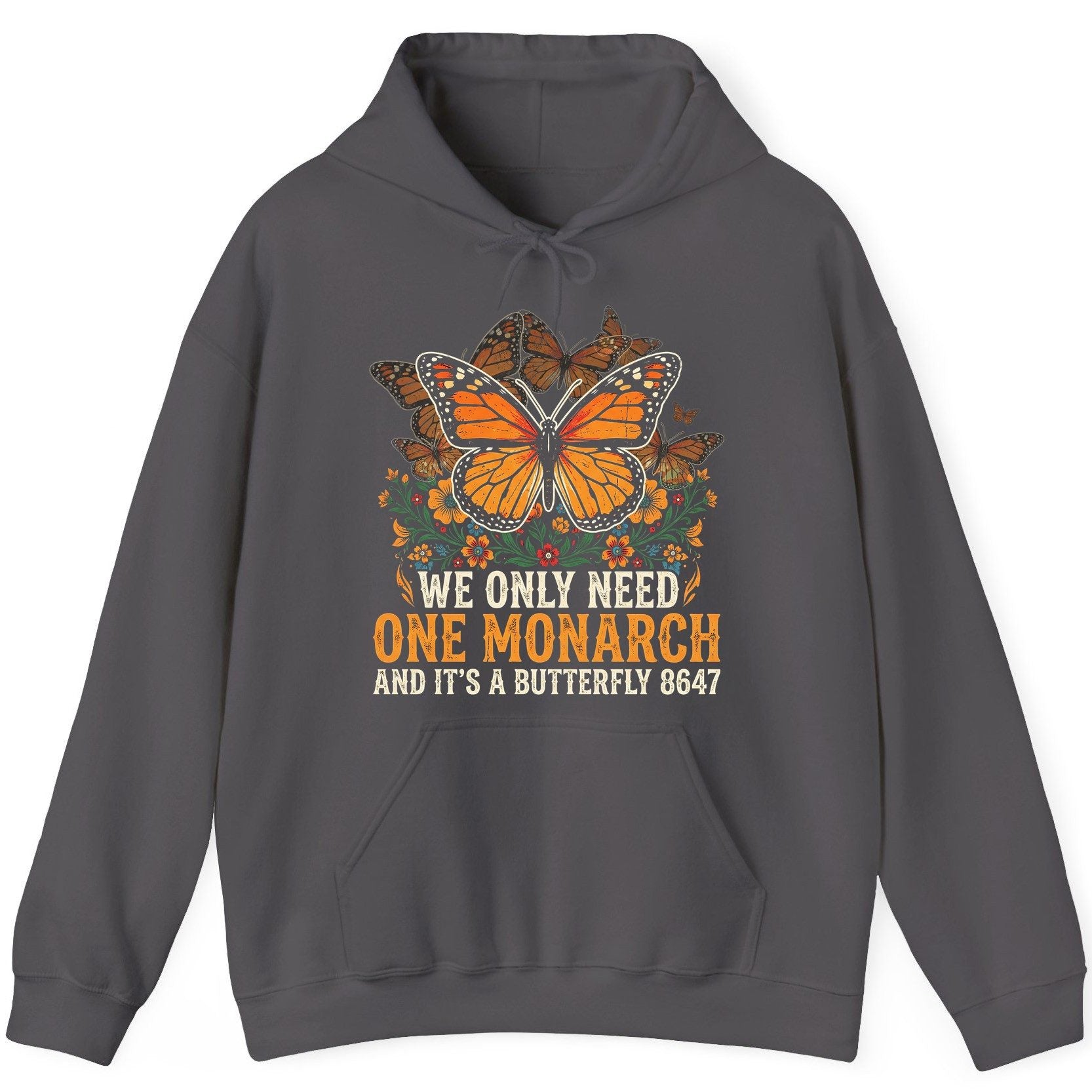 WE ONLY NEED ONE Monarch AND IT'S a Butterfly 8647 Vintage Hoodie - product mockup - Charcoal