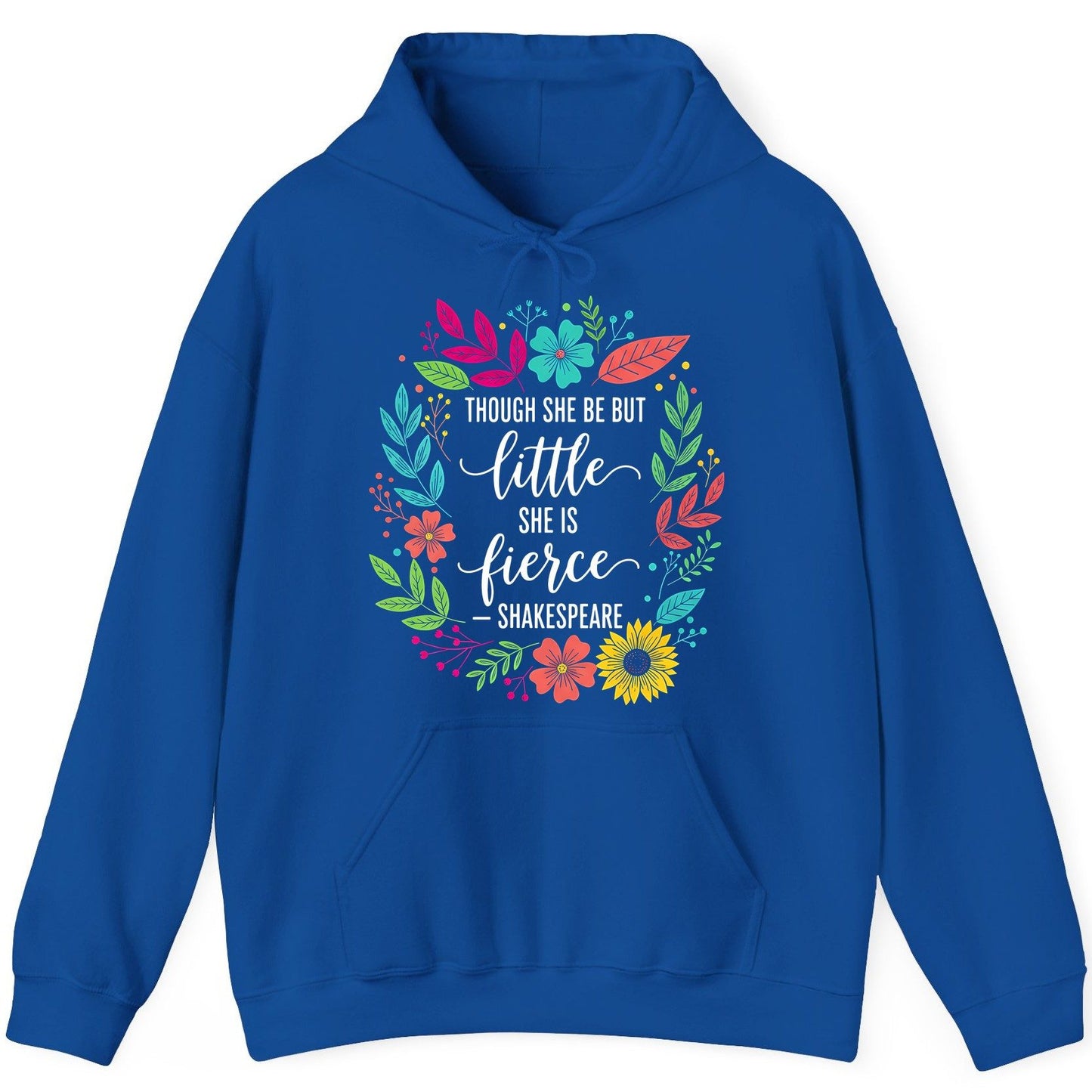 Though She Be but Little She Is Fierce - Shakespeare empowerment Hoodie Royal product mockup