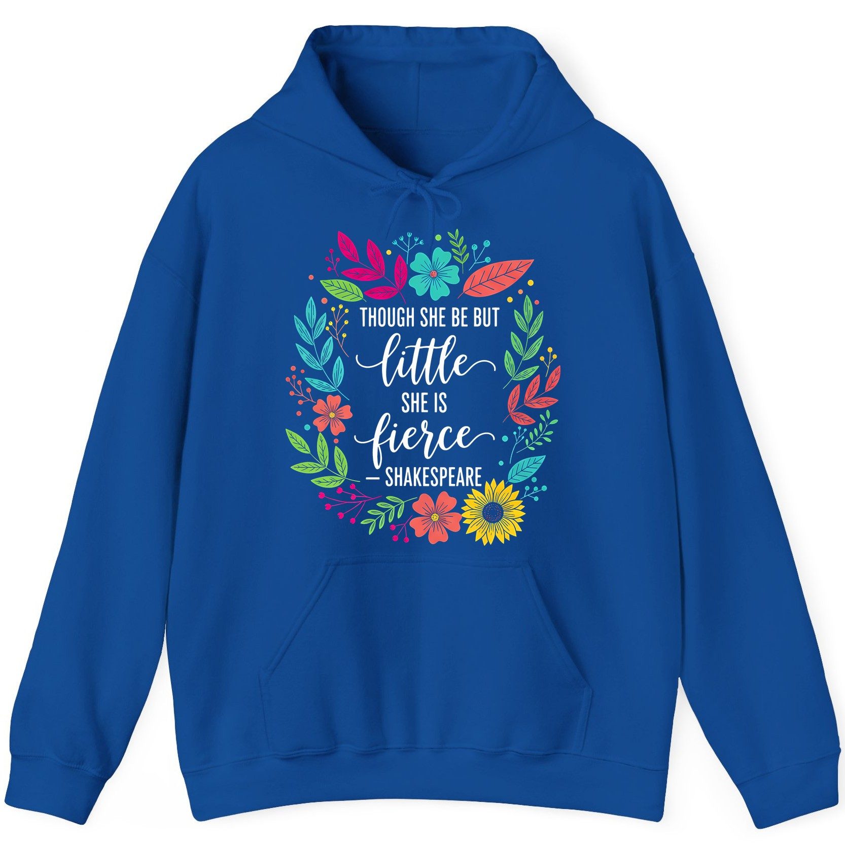 Though She Be but Little She Is Fierce - Shakespeare empowerment Hoodie Royal product mockup
