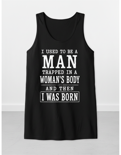 Witty I Was Born A Man Saying Tank Top - product mockup - Black
