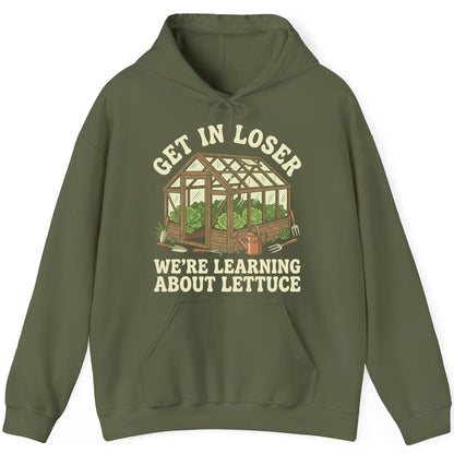 GET IN LOSER WE'RE Learning ABOUT Lettuce Funny Gardening Hoodie - product mockup - Military Green