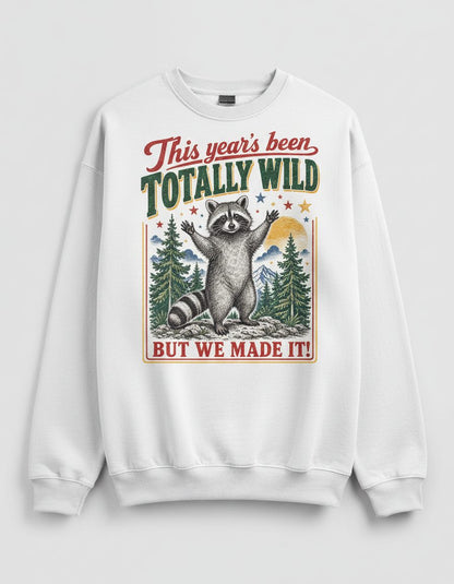 Totally Wild Raccoon Funny Animal Lovers Sweatshirt - product mockup - White
