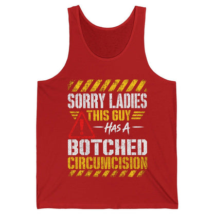 Sorry Ladies This Guy Has a Botched Circumcision Tank Top - product mockup - Red
