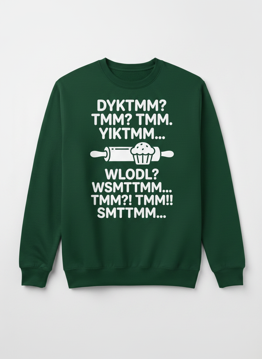 DYKTMM Funny Baking Acronyms Muffin Design Sweatshirt - Forest Green