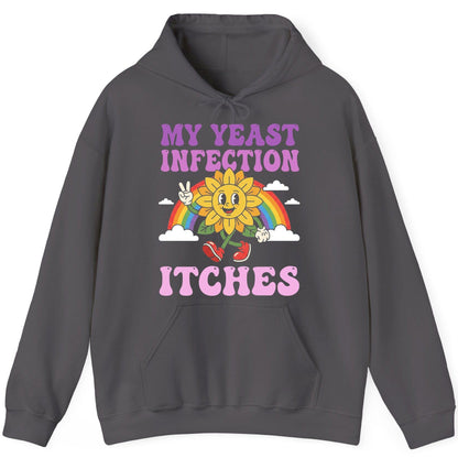 My Yeast Infection Itches Funny Sarcastic Humor Hoodie - product mockup - Charcoal