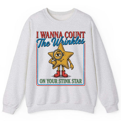 I WANNA COUNT the Wrinkles ON YOUR STINK STAR Sweatshirt - product mockup - Ash