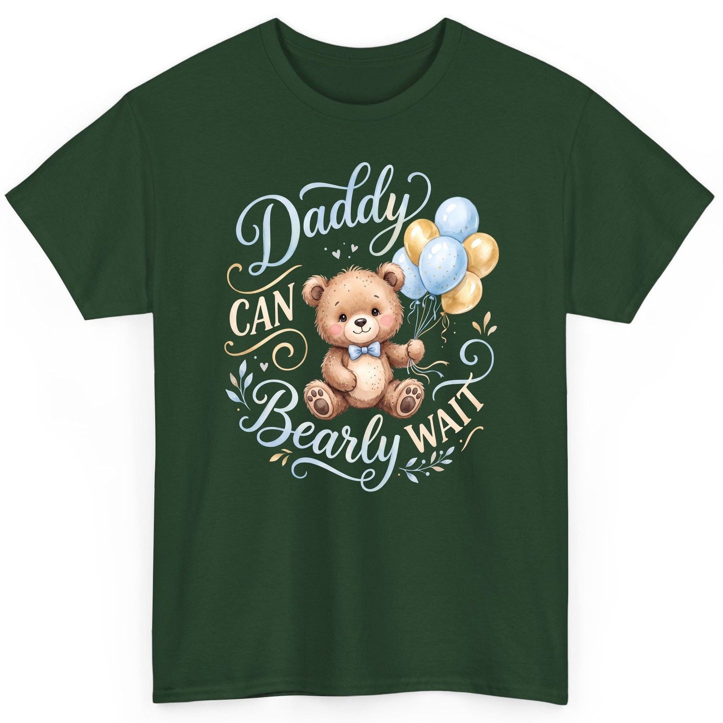 Daddy CAN Bearly WAIT Teddy Bear T-Shirt - product mockup - Forest Green