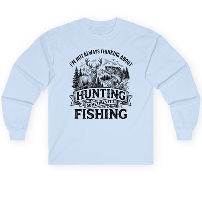 I'm Not Always Thinking About Hunting Sometimes It's Fishing hunting and fishing Long Sleeve Tee Light Blue product mockup