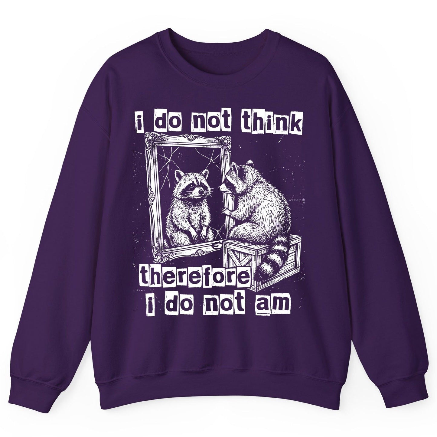 I Do Not Think Therefore I Do Not Am raccoon Sweatshirt Purple product mockup