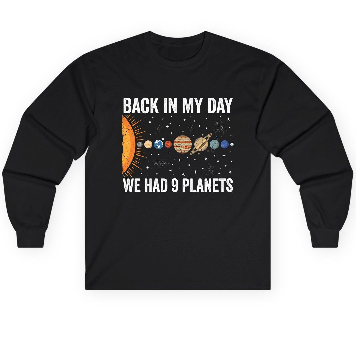 Back in My Day We Had 9 Planets solar system Long Sleeve Tee Black product mockup