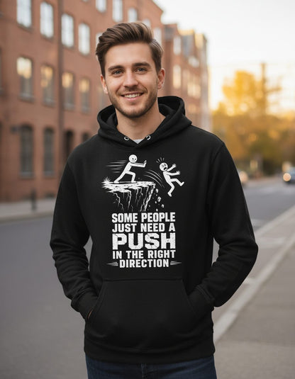 Some People Just Need a Push in the Right Direction Funny Dark Humor Hoodie - lifestyle model mockup - Black