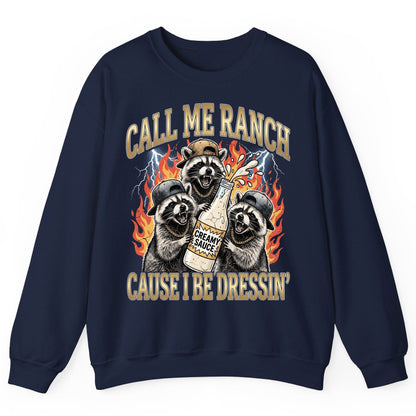 Call Me Ranch Cause I Be Dressin' raccoons Sweatshirt Navy product mockup