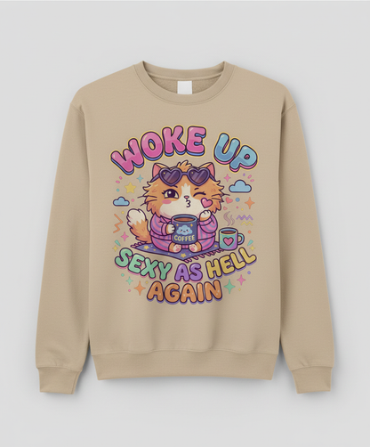 Woke Up Sexy As Hell Again Cute Cat Sweatshirt - Sand
