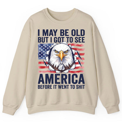 I MAY BE OLD BUT I GOT TO SEE America BEFORE IT WENT Sweatshirt - product mockup - Sand