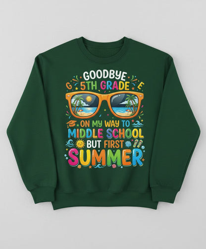 Goodbye 5th Grade on My Way to Middle School but First Sweatshirt - product mockup - Forest Green