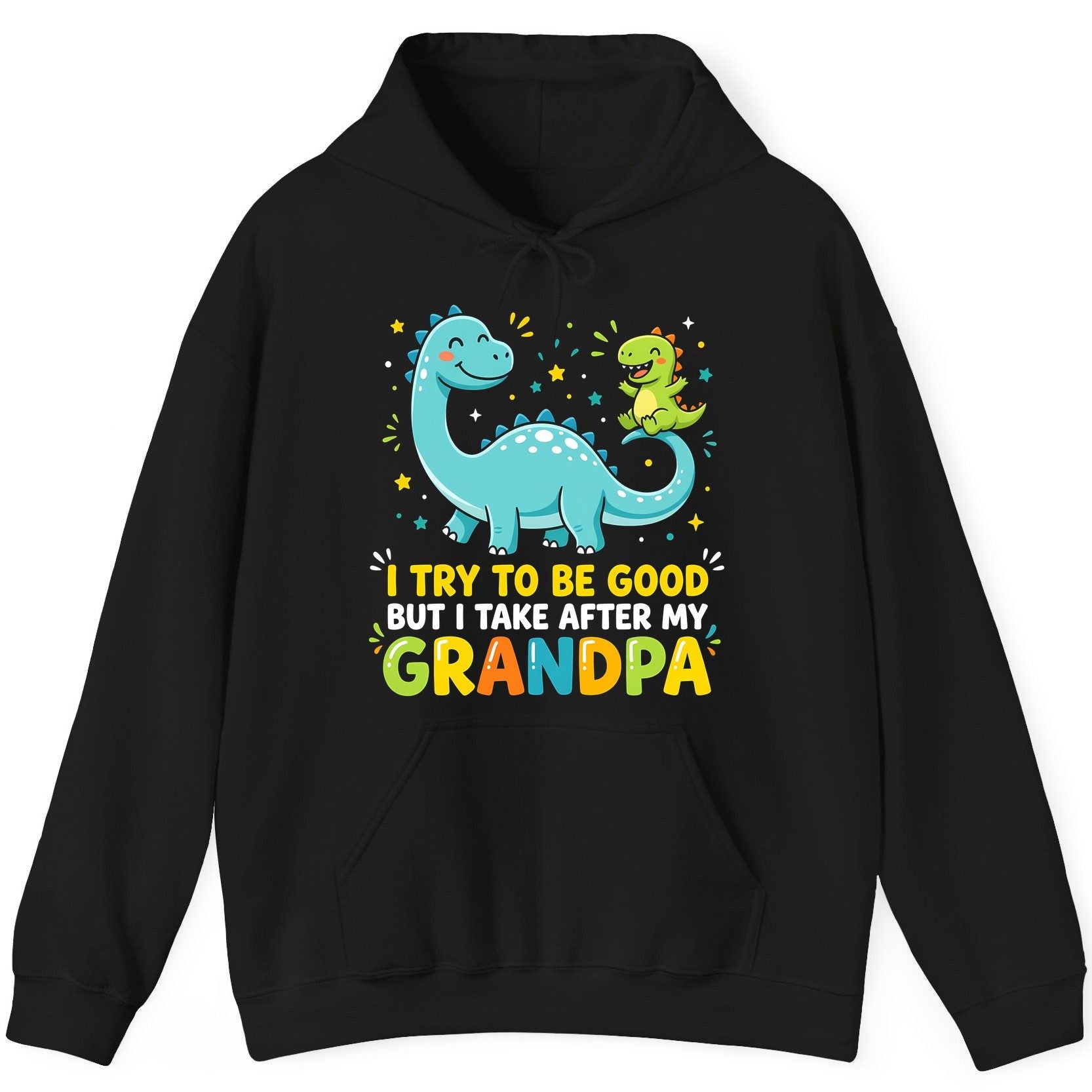 I TRY TO BE GOOD BUT I TAKE AFTER MY Grandpa Funny Dinosaur Hoodie - product mockup - Black