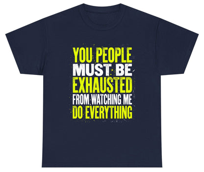 YOU PEOPLE MUST BE Exhausted FROM Watching ME DO Youth T-Shirt - product mockup - Navy