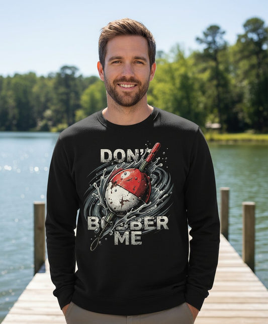 Don't Bobber Me fishing Sweatshirt Black lifestyle mockup