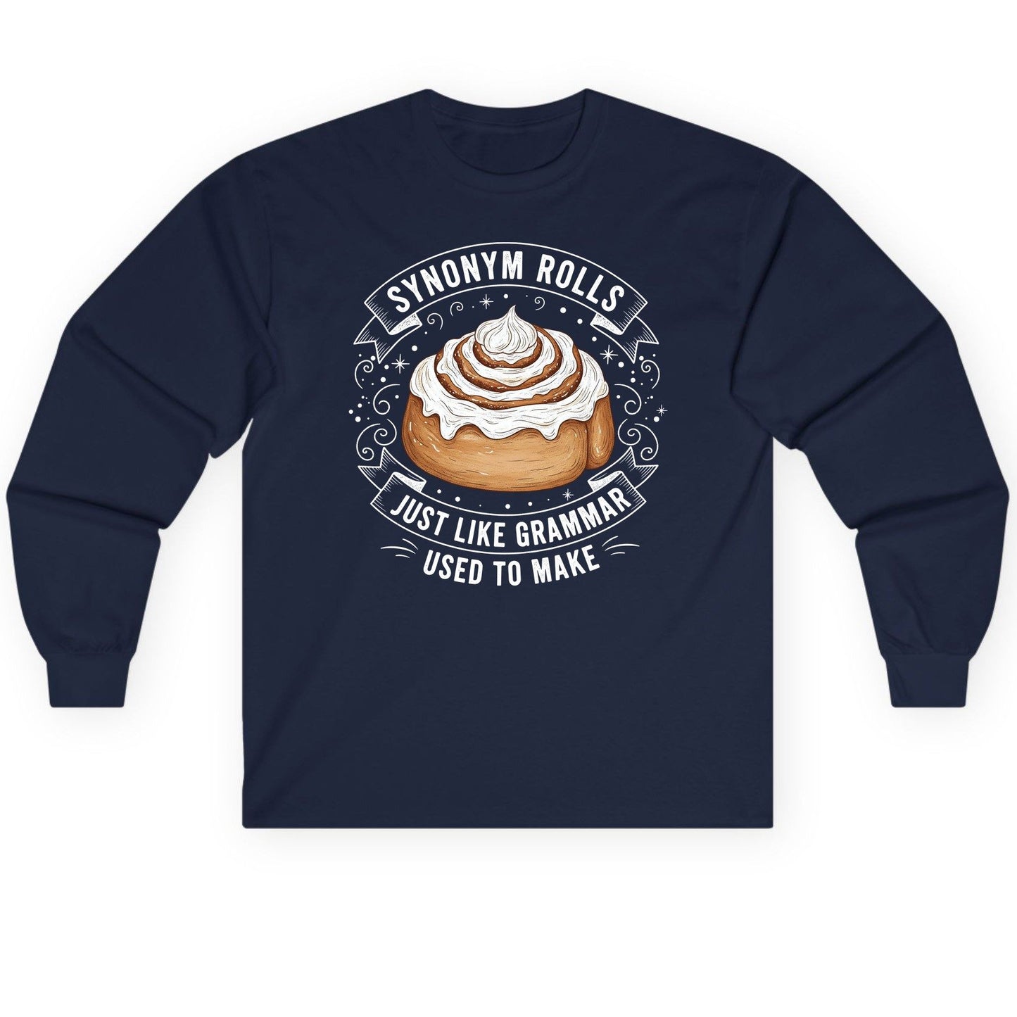 Synonym Rolls Just Like Grammar Used to Make grammar pun Long Sleeve Tee Navy product mockup