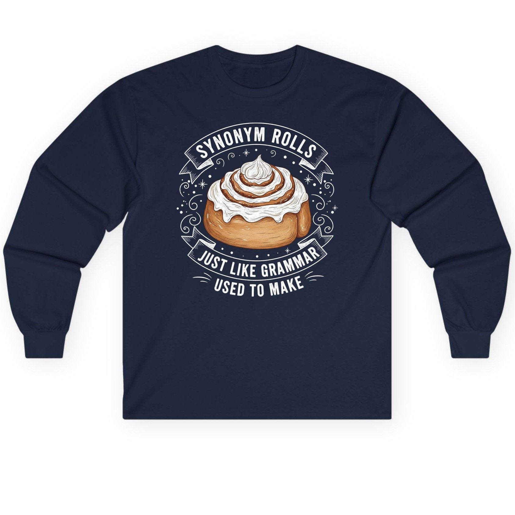 Synonym Rolls Just Like Grammar Used to Make grammar pun Long Sleeve Tee Navy product mockup