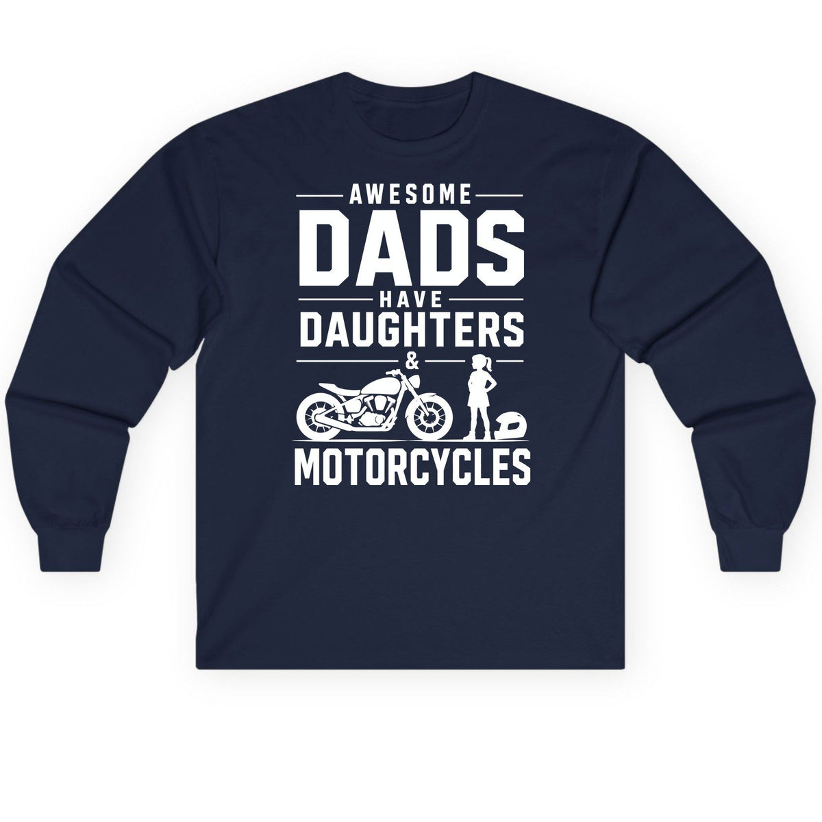 Awesome Dads Have Daughters & Motorcycles motorcycle dad Long Sleeve Tee Navy product mockup