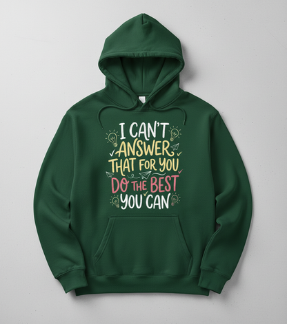 I Can't Answer That For You Teacher Quote Hoodie - Forest Green