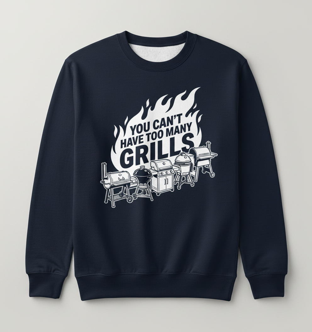 You Can't Have Too Many Grills BBQ Enthusiast Design Sweatshirt - Navy