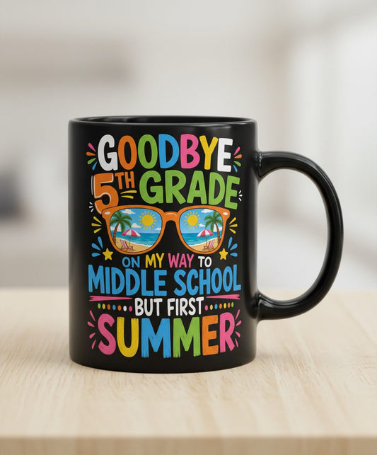 Goodbye 5th Grade on My Way to Middle School but First Black Mug - product mockup - Black