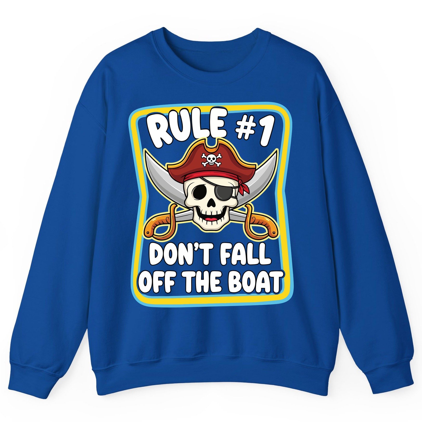 Rule 1 Don't Fall Off the Boat pirate Sweatshirt Royal product mockup